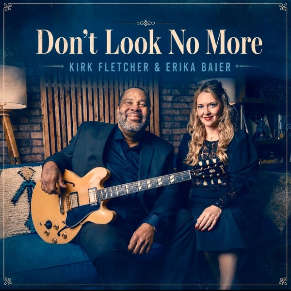Fletcher Kirk & Baier Erika - Don't Look No More i gruppen CD / Kommende / Blues hos Bengans Skivbutik AB (5686779)