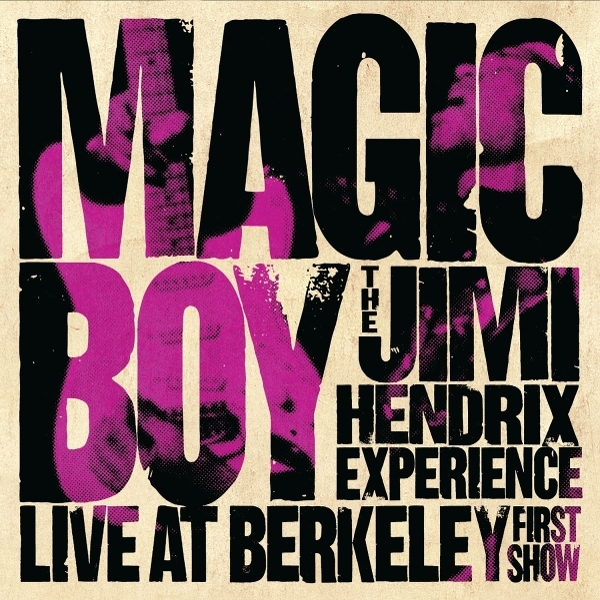 The Jimi Hendrix Experience - Magic Boy: The Jimi Hendrix Experience Live At Berkeley [First Show] i gruppen VI TIPSER / Fredagsutgivelser / 2026-10-16 hos Bengans Skivbutik AB (5687006)