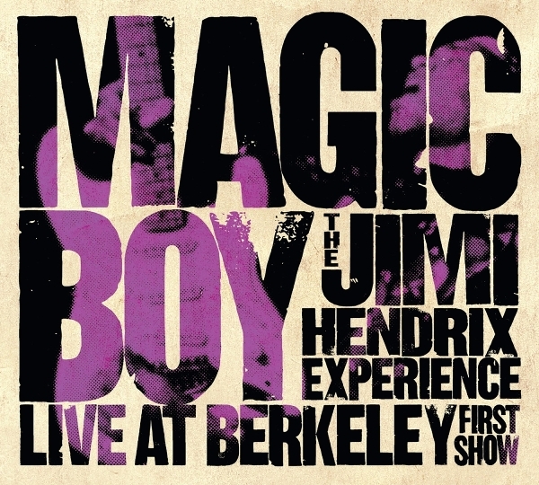 The Jimi Hendrix Experience - Magic Boy: The Jimi Hendrix Experience Live At Berkeley [First Show] i gruppen CD / Kommende / Pop-Rock hos Bengans Skivbutik AB (5687007)
