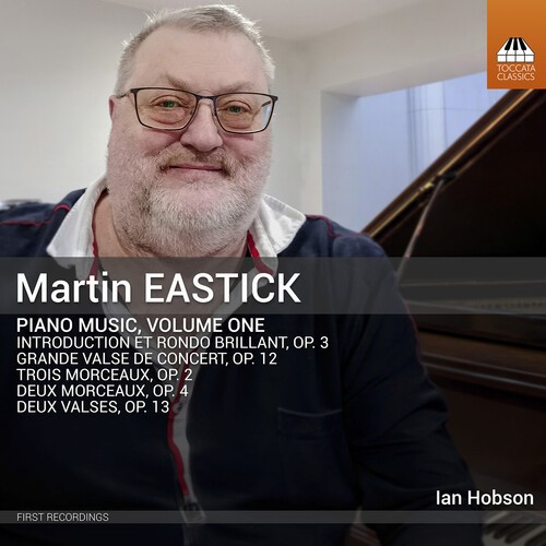 Martin Eastick - Piano Music, Vol. 1 i gruppen CD / Klassisk hos Bengans Skivbutik AB (5687230)