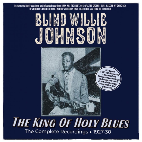 Blind Willie Johnson - The King Of Holy Blues - The Comple i gruppen CD / Toppselgere hos Bengans Skivbutik AB (5687313)