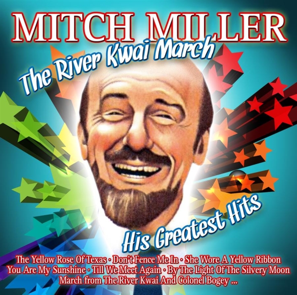 Miller Mitch - River Kwai March. His Greatest Hits i gruppen CD / Toppselgere hos Bengans Skivbutik AB (5687456)