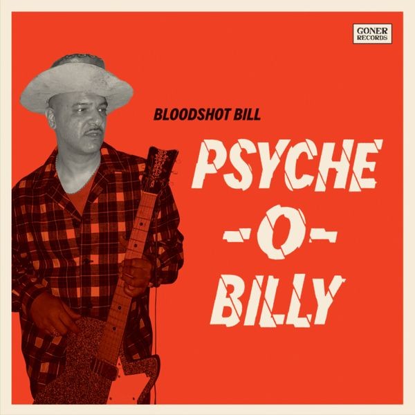 Bloodshot Bill - Psyche-O-Billy i gruppen VINYL / Pop-Rock hos Bengans Skivbutik AB (5687557)