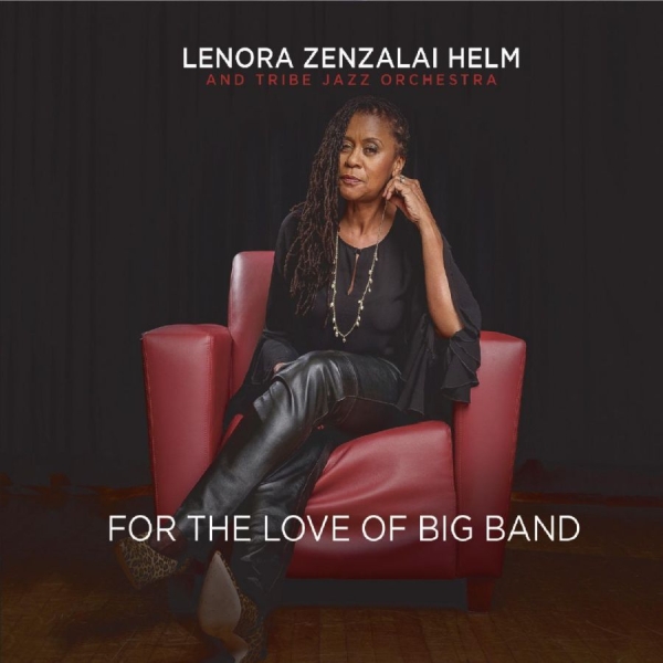Helm Lenora Zenzalai & Tribe Jazz - For The Love Of Big Band i gruppen CD / Toppselgere hos Bengans Skivbutik AB (5687970)