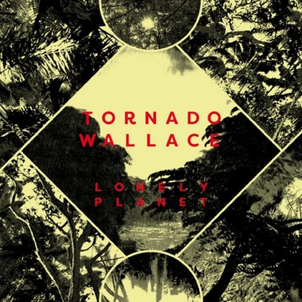Tornado Wallace - Lonely Planet (2024 Repress) i gruppen VINYL / Toppselgere hos Bengans Skivbutik AB (5688048)