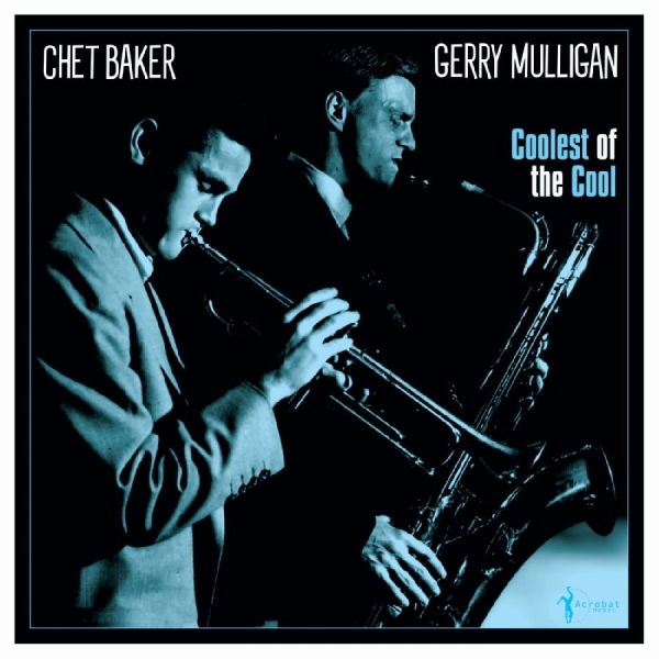 Gerry Mulligan & Chet Baker - Coolest Of The Cool: 1952-53 i gruppen VINYL / Toppselgere hos Bengans Skivbutik AB (5688114)