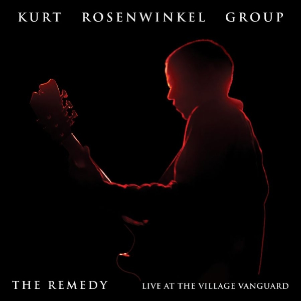 Rosenwinkel Kurt - The Remedy (Live At The Village Van i gruppen CD / Kommende / Jazz hos Bengans Skivbutik AB (5688283)