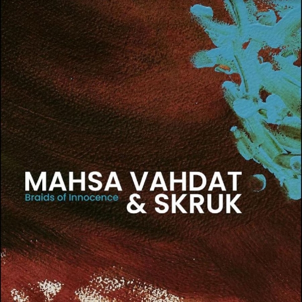 Mahsa Vahdat Og Skruk - Braids Of Innocence i gruppen CD / Toppselgere hos Bengans Skivbutik AB (5688303)