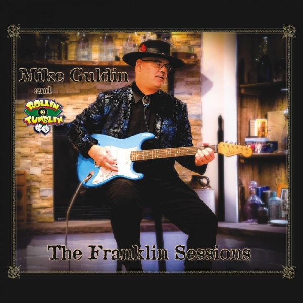 Mike Gulden & Rollin' & Tumblin' - The Franklin Sessions i gruppen CD / Toppselgere hos Bengans Skivbutik AB (5688327)