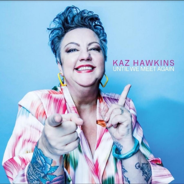 Hawkins Kaz - Until We Meet Again i gruppen CD / Toppselgere hos Bengans Skivbutik AB (5688329)