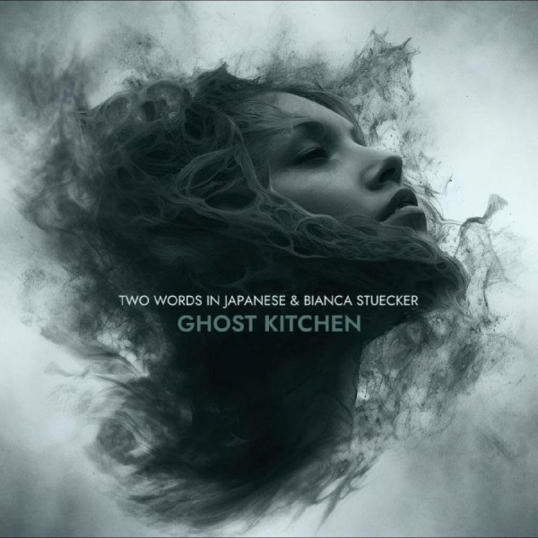Two Words In Japanese & Bianca Stüc - Ghost Kitchen i gruppen CD / Toppselgere hos Bengans Skivbutik AB (5688723)