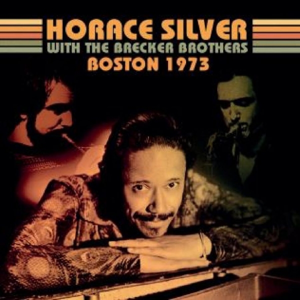 Horace Silver With The Brecker Brot - Boston 1973 i gruppen CD / Toppselgere hos Bengans Skivbutik AB (5688783)