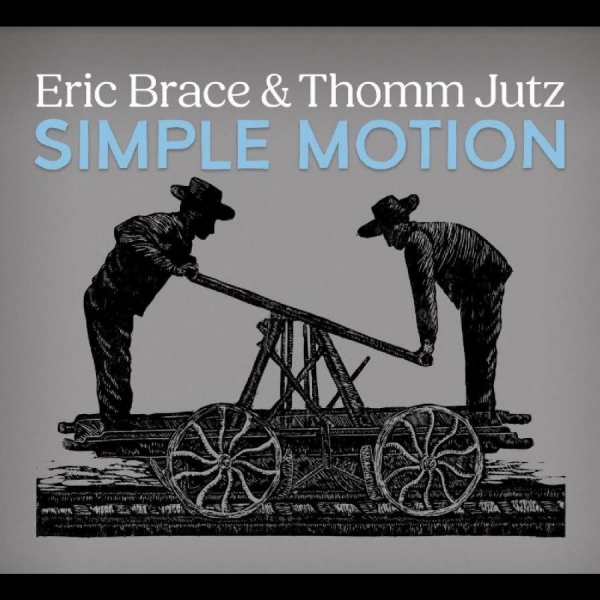 Brace Eric & Thomm Jutz - Simple Motion i gruppen CD / Toppselgere hos Bengans Skivbutik AB (5688820)