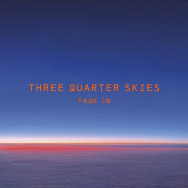 Three Quarter Skies - Fade In i gruppen CD / Toppselgere hos Bengans Skivbutik AB (5688916)