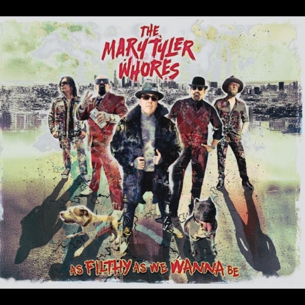 The Mary Tyler Whores - As Filthy As We Wanna Be i gruppen VINYL / Kommende / Pop-Rock hos Bengans Skivbutik AB (5689127)