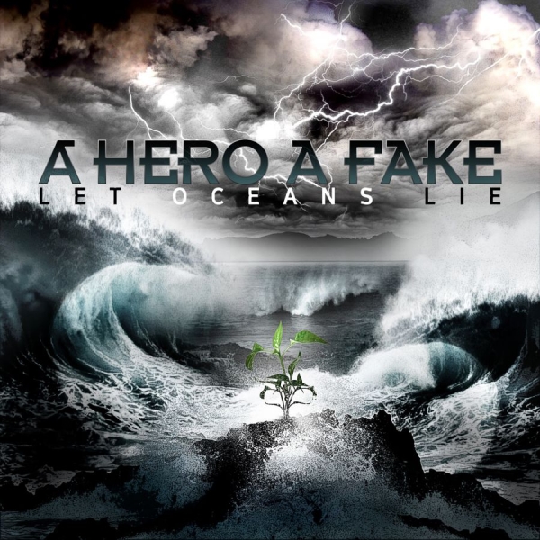 Hero A Fake A - Let Oceans Lie i gruppen CD / Toppselgere hos Bengans Skivbutik AB (5689235)