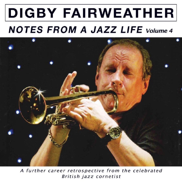 Fairweather Digby - Notes From A Jazz Life Vol. 4 i gruppen CD / Toppselgere hos Bengans Skivbutik AB (5689250)