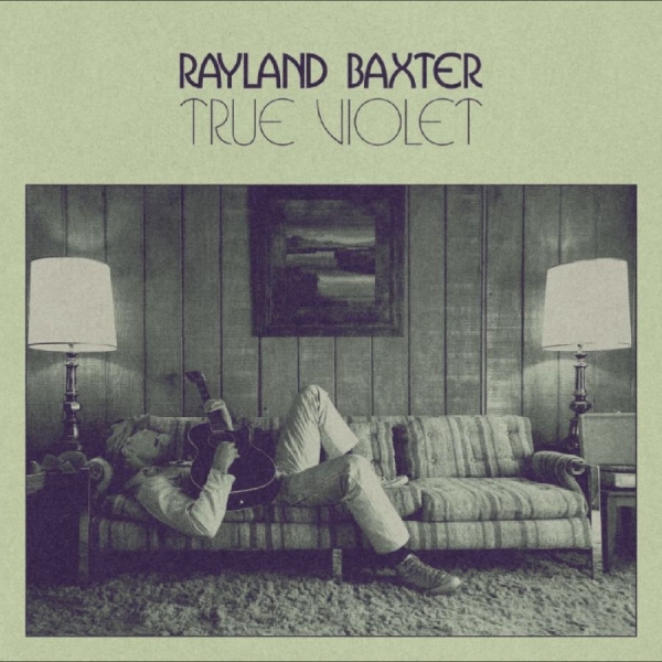 Rayland Baxter - True Violet i gruppen CD / Kommende / Pop-Rock hos Bengans Skivbutik AB (5689296)