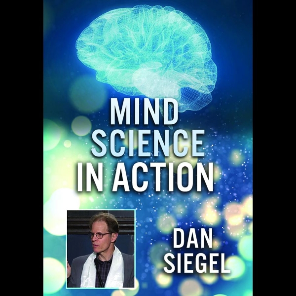 Mind Science In Action: Dan Siegel - Mind Science In Action: Dan Siegel i gruppen DVD & BLU-RAY hos Bengans Skivbutik AB (5689308)