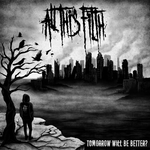 All This Filth - Tomorrow Will Be Better i gruppen CD / Metal hos Bengans Skivbutik AB (5689711)