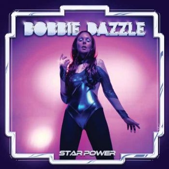 Bobbie Dazzle - Star Power i gruppen CD / Kommende / Pop-Rock hos Bengans Skivbutik AB (5689924)