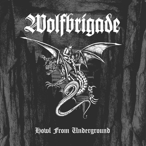 Wolfbrigade - Howl From Underground i gruppen CD / Kommende / Metal hos Bengans Skivbutik AB (5690342)