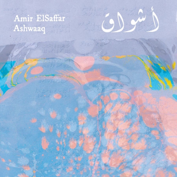 Elsaffar Amir - Ashwaaq i gruppen VINYL / Kommende / Pop-Rock hos Bengans Skivbutik AB (5690614)