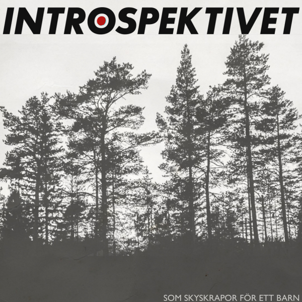 Introspektivet - Som Skyskrapor För Ett Barn (Black Vinyl LP) i gruppen VINYL / Kommende / Pop-Rock,Svensk Musikkk hos Bengans Skivbutik AB (5690643)