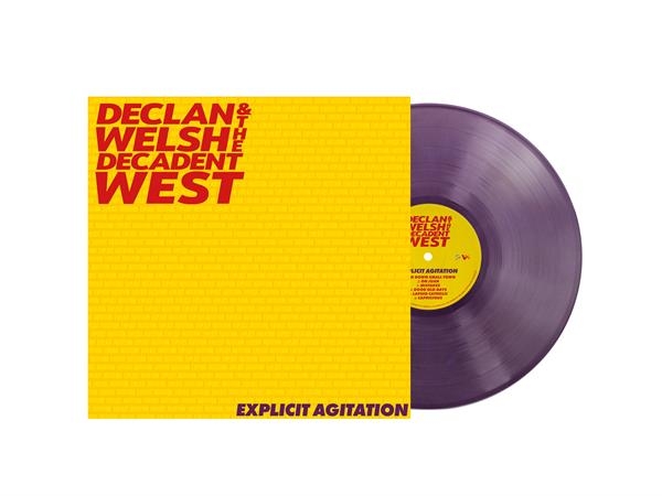 Declan Welsh & The Decadent West - Explicit Agitation i gruppen VINYL / Kommende / Pop-Rock hos Bengans Skivbutik AB (5691048)
