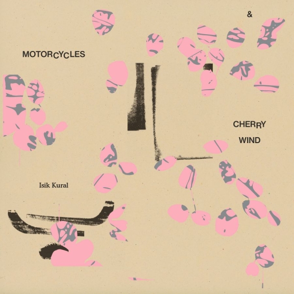 Isik Kural - Motorcycles And Cherry Wind i gruppen VINYL / Kommende / Dance-Techno hos Bengans Skivbutik AB (5691287)