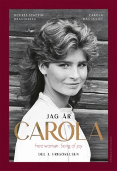 Carola - Del 1. Frigörelsen i gruppen Øvrige Bøker / Nyheter hos Bengans Skivbutik AB (5691415)