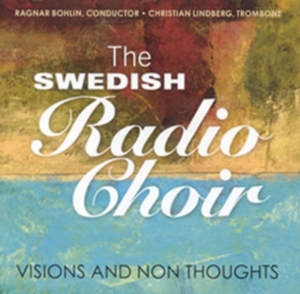 The Swedish Radio Choir - Visions And Non Thoughts i gruppen Externt_Lager / Naxoslager hos Bengans Skivbutik AB (569145)