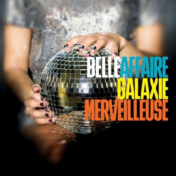 Belle Affaire - Galaxie Merveilleuse i gruppen CD / Kommende / Jazz hos Bengans Skivbutik AB (5691568)