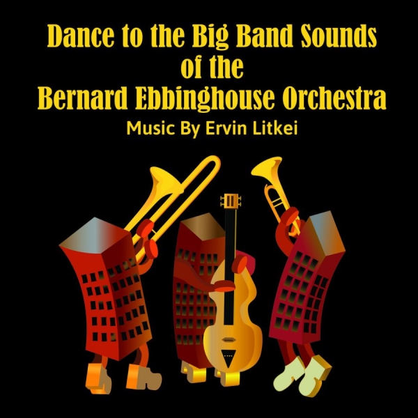 Ervin Litkei & Bernard Ebbinghouse - Dance To The Big Band Sounds Of The i gruppen CD / Kommende / Pop-Rock hos Bengans Skivbutik AB (5691587)