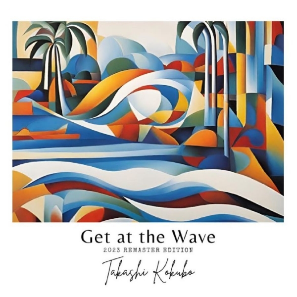 Takashi Kokubo - Get At The Wave i gruppen VINYL / Kommende / Pop-Rock hos Bengans Skivbutik AB (5691699)