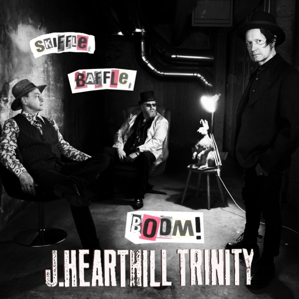 J. Hearthill Trinity - Skiffle, Baffle, Boom! i gruppen CD / Kommende / Pop-Rock hos Bengans Skivbutik AB (5691719)