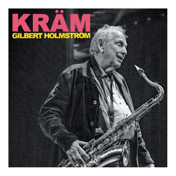 Holmström Gilbert - Kräm i gruppen CD / Kommende / Jazz hos Bengans Skivbutik AB (5691926)