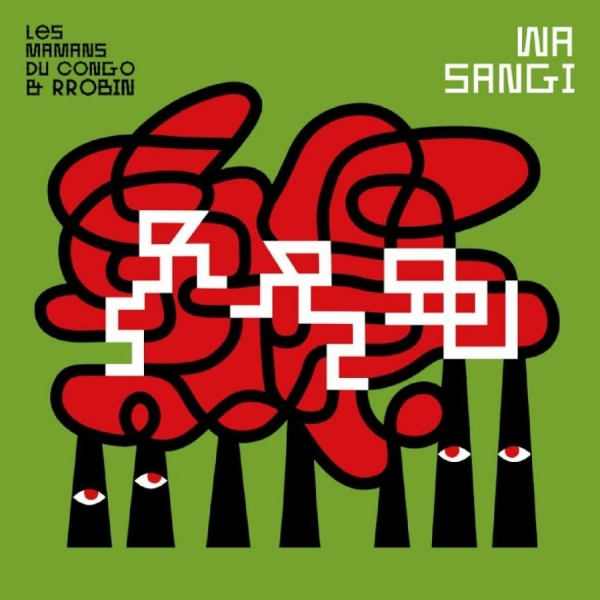 Les Mamans Du Congo & Rrobin - Wa Sangi i gruppen CD / Kommende / Pop-Rock hos Bengans Skivbutik AB (5692155)
