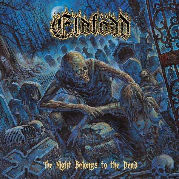 Eldfödd - The Night Belongs To The Dead i gruppen CD / Kommende / Metal hos Bengans Skivbutik AB (5692405)