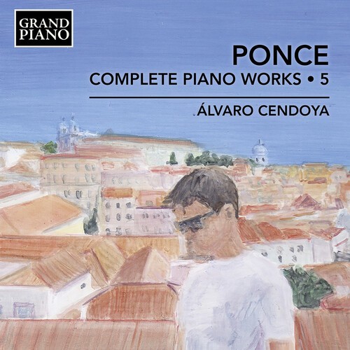 Manuel Maria Ponce - Complete Piano Works, Vol. 5 i gruppen CD / Kommende / Klassisk hos Bengans Skivbutik AB (5693130)