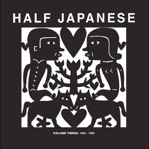 Half Japanese - Volume 3: 1990-1995 i gruppen CD / Pop-Rock hos Bengans Skivbutik AB (5693375)