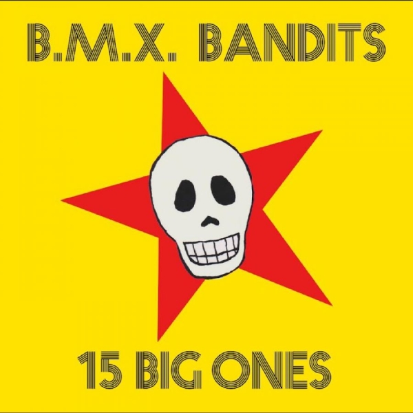 Bmx Bandits - 15 Big Ones i gruppen CD / Kommende / Pop-Rock hos Bengans Skivbutik AB (5693397)
