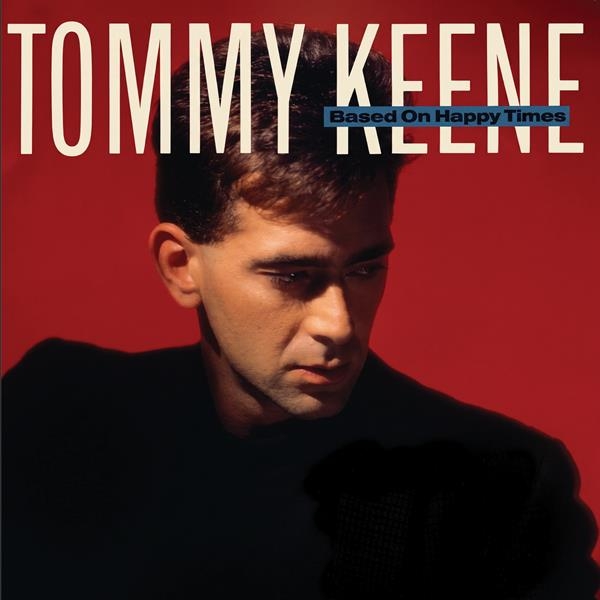Tommy Keene - Based On Happy Times i gruppen CD / Kommende / Pop-Rock hos Bengans Skivbutik AB (5693842)