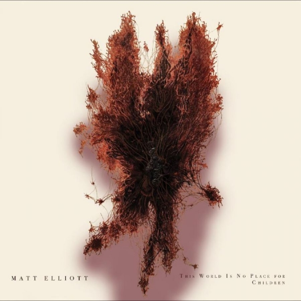 Matt Elliot - This World Is No Place For Children i gruppen CD / Kommende / Pop-Rock hos Bengans Skivbutik AB (5694186)