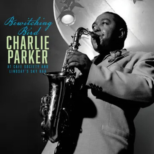Charlie Parker - Bewitching Bird: Bird At Cafe Society & The Sky Bar (180G) (Rsd) i gruppen VI TIPSER / Record Store Day / RSD BF 2026 hos Bengans Skivbutik AB (5694309)