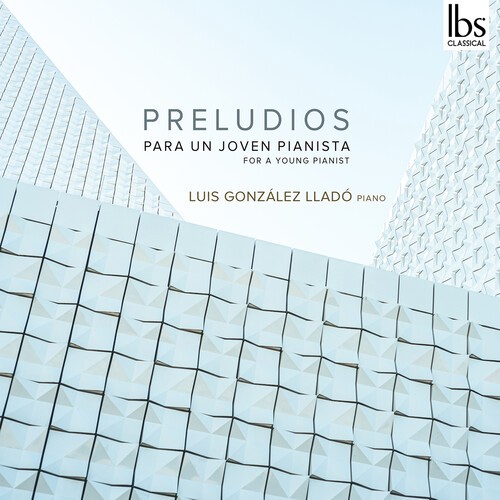 González Lladó Luis - Preludes For A Young Pianist i gruppen CD / Toppselgere hos Bengans Skivbutik AB (5695556)