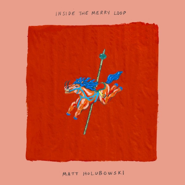 Holubowski Matt - Inside The Merry Loop i gruppen VINYL / Kommende / Pop-Rock hos Bengans Skivbutik AB (5696370)