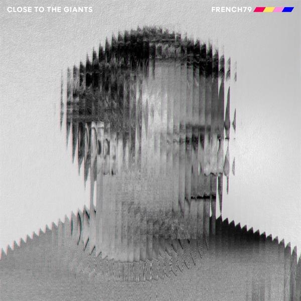 French 79 - Close To The Giants i gruppen CD / Kommende / Elektroniskt hos Bengans Skivbutik AB (5696664)