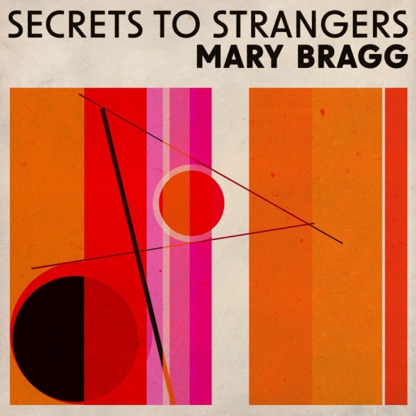 Mary Bragg - Secrets To Strangers i gruppen VINYL / Nyheter / Pop-Rock hos Bengans Skivbutik AB (5696727)
