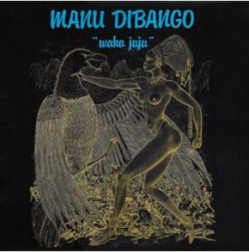 Manu Dibango - Waka Juju (Repress) i gruppen VINYL / Toppselgere hos Bengans Skivbutik AB (5696915)